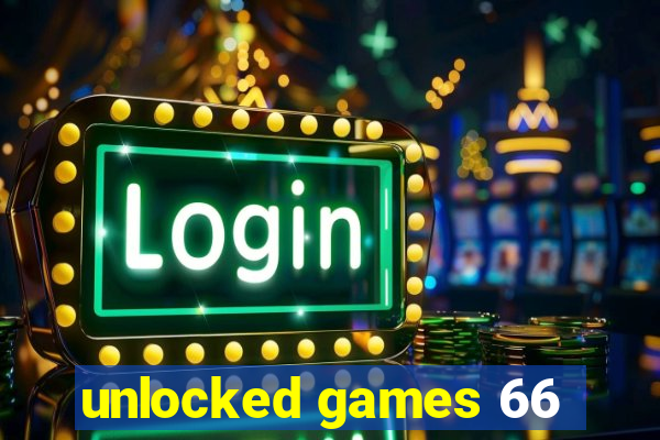 unlocked games 66